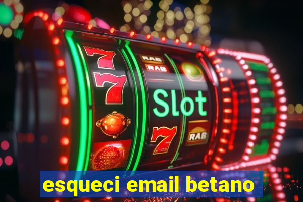 esqueci email betano